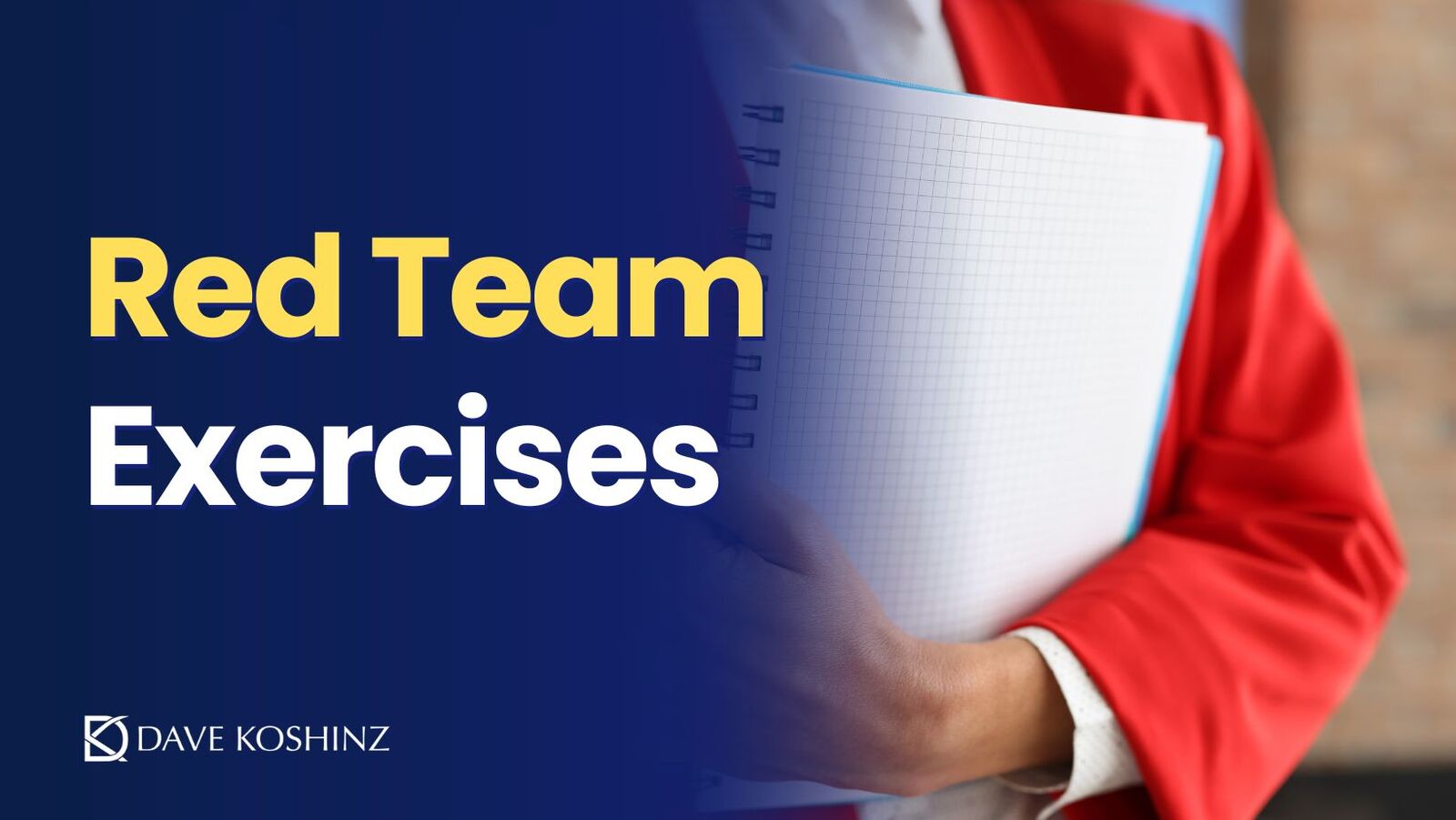 Red Team Exercises: Strengthening Leadership Through Constructive Challenge